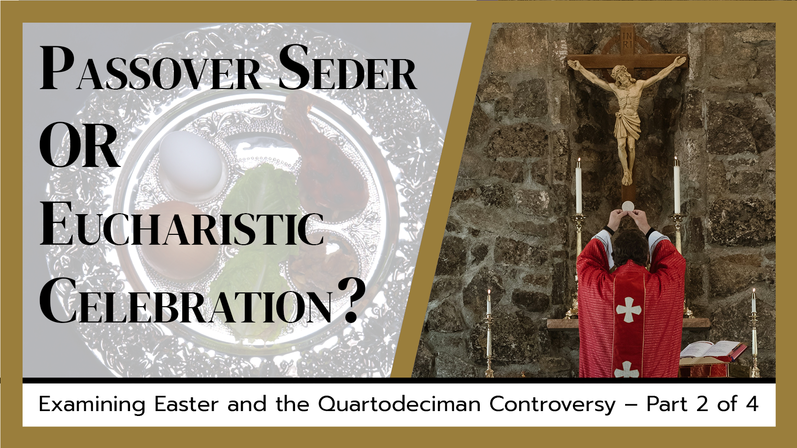 Passover Seder or Eucharistic Celebration? (Part 2 of 4)